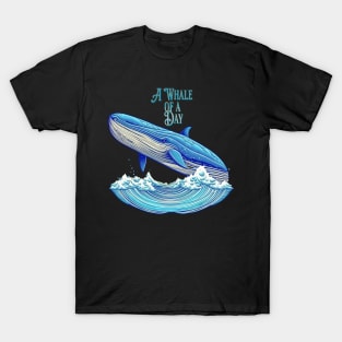 A Whale of a Day T-Shirt